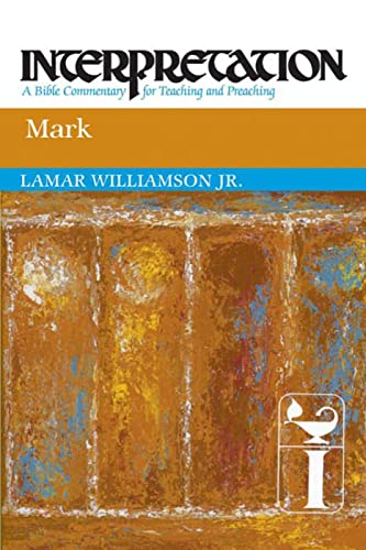 Mark: Interpretation: A Bible Commentary for Teaching and Preaching (Interpretation: A Bible Commentary for Teaching & Preaching)