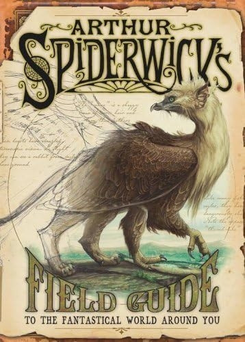 Arthur Spiderwick's Field Guide: To the Fantastic World Around You (Spiderwick Chronicles)