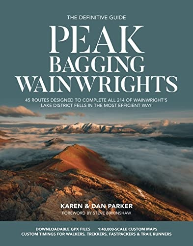 Peak Bagging: Wainwrights: 45 routes designed to complete all 214 of Wainwright's Lake District fells in the most efficient way (Peak Bagging)