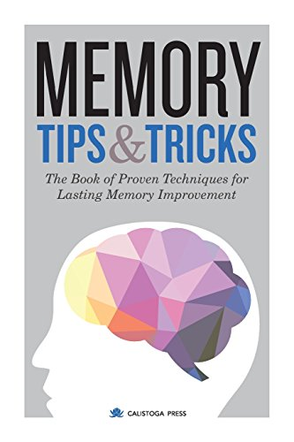 Memory Tips & Tricks :  - The Book of Proven  - Techniques for Lasting  - Memory Improvement