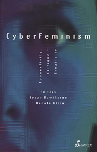 CyberFeminism : Connectivity, Critique and Creativity