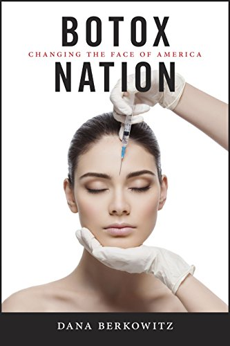 Botox Nation: Changing the Face of America (Intersections)