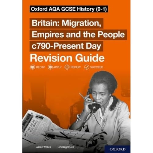 Oxford AQA GCSE History (9-1): Britain: Migration, Empires and the People c790-Present Day Revision Guide