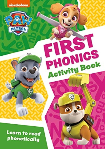 Paw Patrol - Paw Patrol First Phonics Activity Book: Get ready for school with Paw Patrol (Paw Patrol)