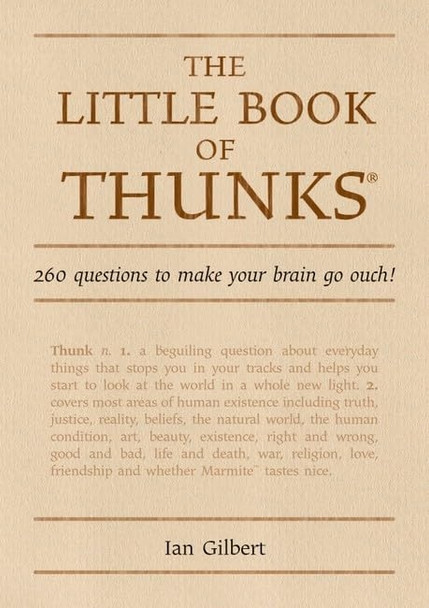 The Little Book of Thunks: 260 questions to make your brain go ouch!: 260 Questions to Make Your Brain Go Ouch!