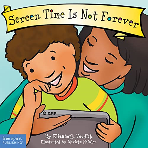 Screen Time Is Not Forever (Best Behavior)