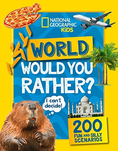 Would you rather? World: A fun-filled family game book (National Geographic Kids) (National Geographic Kids)