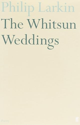 The Whitsun Weddings (Faber Poetry)