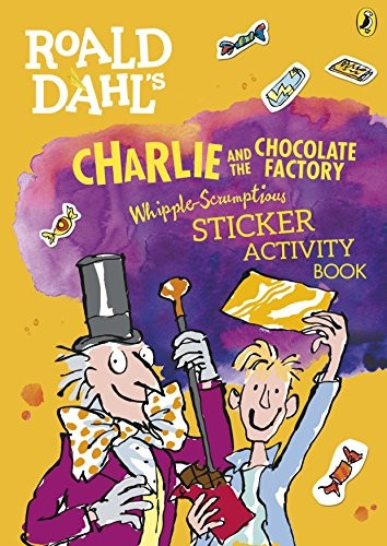 Roald Dahl's Charlie and the Chocolate Factory Whipple-Scrumptious Sticker Activity Book (Roald Dahl)