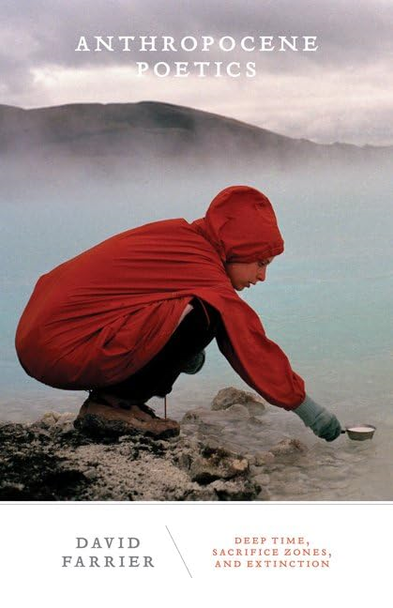 Anthropocene Poetics: Deep Time, Sacrifice Zones, and Extinction (Posthumanities)