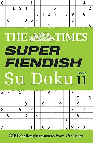 The Times Super Fiendish Su Doku Book 11: 200 Challenging Puzzles (Times Su Doku The)