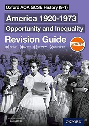 Oxford AQA GCSE History (9-1): America 1920-1973: Opportunity and Inequality Revision Guide (Oxford AQA GCSE History (9-1))