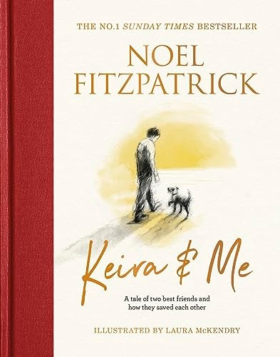 Keira & Me: A tale of two best friends and how they saved each other, from the bestselling Supervet