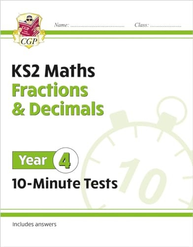 New KS2 Maths 10-Minute Tests: Fractions & Decimals - Year 4