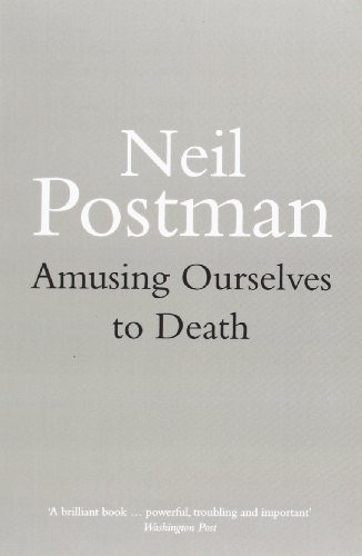Amusing Ourselves to Death (A Methuen paperback)