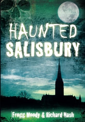 Haunted Salisbury (Haunted (History Press))