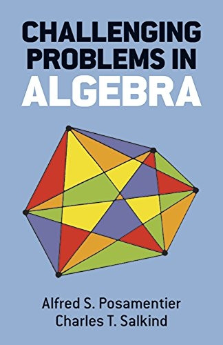 Challenging Problems in Algebra (Dover Books on Mathematics)