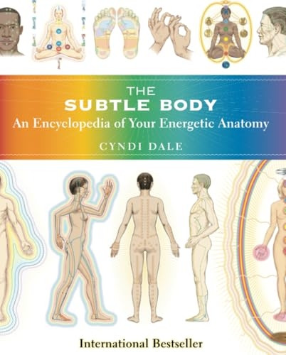 The Subtle Body: An Encyclopedia of Your Energetic Anatomy