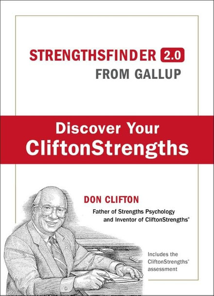 Strengthsfinder 2.0: A New and Upgraded Edition of the Online Test from Gallup's Now Discover Your Strengths