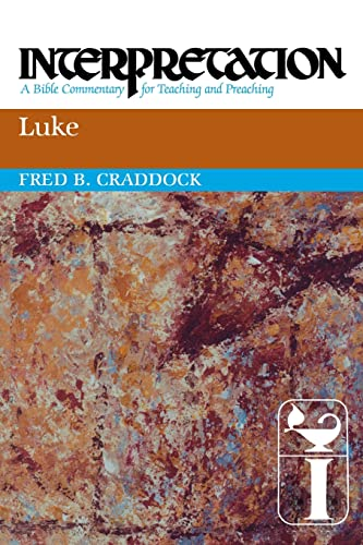 Luke: Interpretation: A Bible Commentary for Teaching and Preaching (Interpretation: A Bible Commentary for Teaching & Preaching)