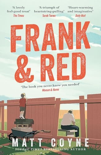 Frank and Red: The 'warm-hearted, weepy, riotously funny, feel-good' story of an unlikely friendship.