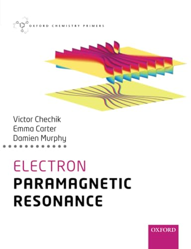 Electron Paramagnetic Resonance (Oxford Chemistry Primers)