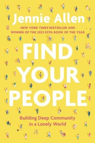 Find Your People: Building Deep Community in a Lonely World