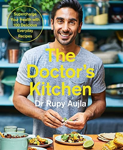 The Doctor's Kitchen: Supercharge your health with 100 delicious everyday recipes