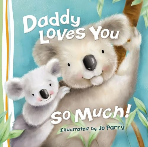 DADDY LOVES YOU SO MUCH