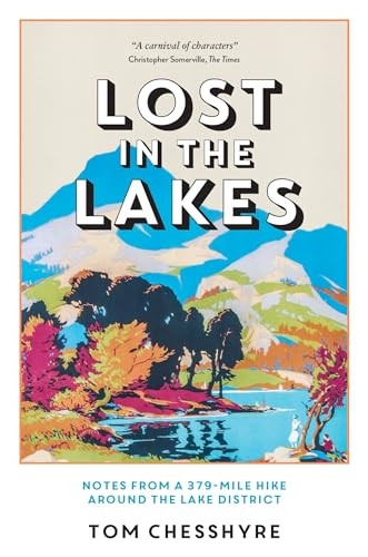 Lost in the Lakes: Notes from a 379-Mile Hike Around the Lake District