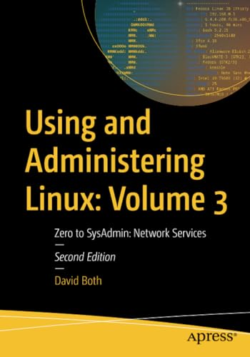 Using and Administering Linux: Volume 3: Zero to Sysadmin: Network Services