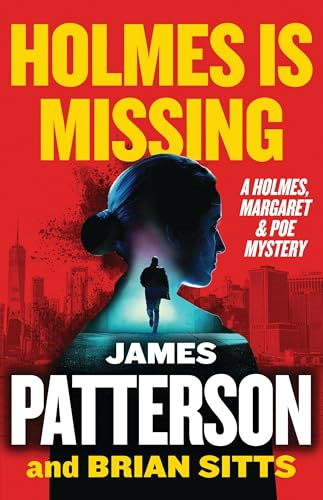 Holmes Is Missing:  Patterson's Most-Requested  Sequel Ever