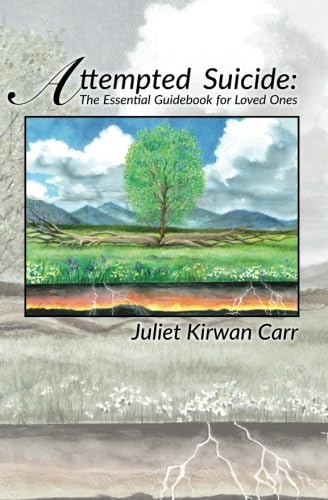 Attempted Suicide: The Essential Guidebook for Loved Ones