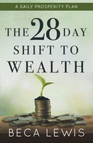The 28 Day Shift To Wealth: A Daily Prosperity Plan (Shift)