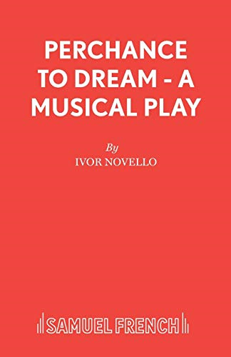 Perchance to Dream: Libretto (Acting Edition S.)