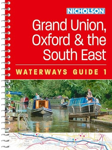 Grand Union, Oxford and the South East: For Everyone with an Interest in Britain's Canals and Rivers (Nicholson Waterways Guides)
