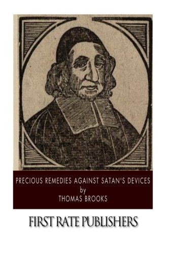 Precious Remedies Against Satan's Devices