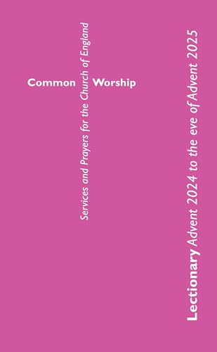 Common Worship Lectionary  Advent 2024 to the Eve of  Advent 2025 (Standard  Format)