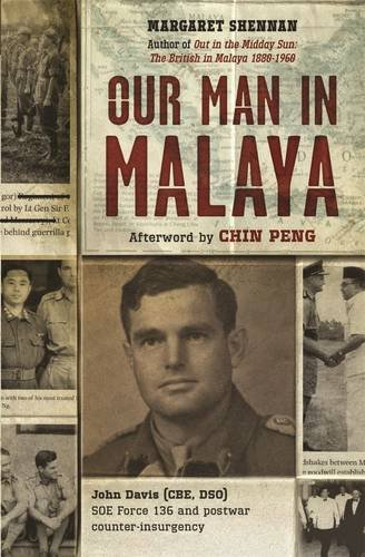Our Man In Malaya : John Davis CBE , DSO