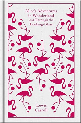 Alice's Adventures in Wonderland: AND Through the Looking Glass
