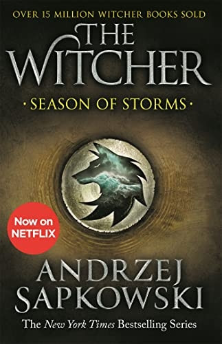 Season of Storms: A Novel of the Witcher - Now a major Netflix show (The Witcher)