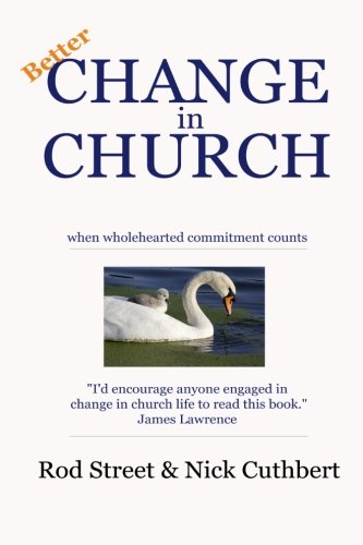 Better Change in Church: When Wholehearted Commitment Counts