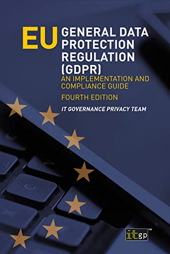 EU General Data Protection  - Regulation (GDPR): An  - implementation and  - compliance guide