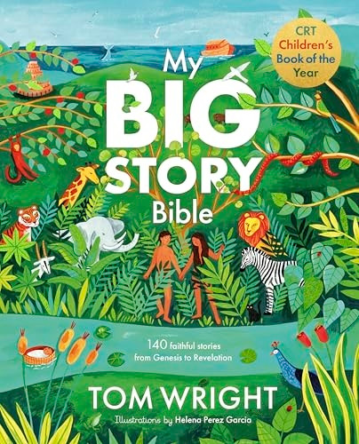My Big Story Bible: 140 Faithful Stories, from Genesis to Revelation