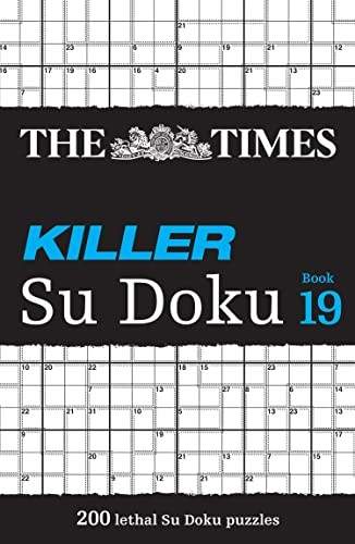 The Times Killer Su Doku Book 19: 200 lethal Su Doku puzzles (The Times Su Doku) (The Times Su Doku)