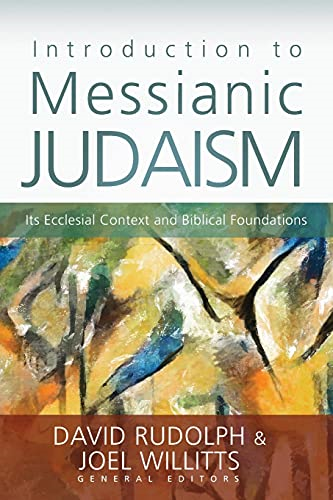 Introduction to Messianic Judaism: Its Ecclesial Context and Biblical Foundations
