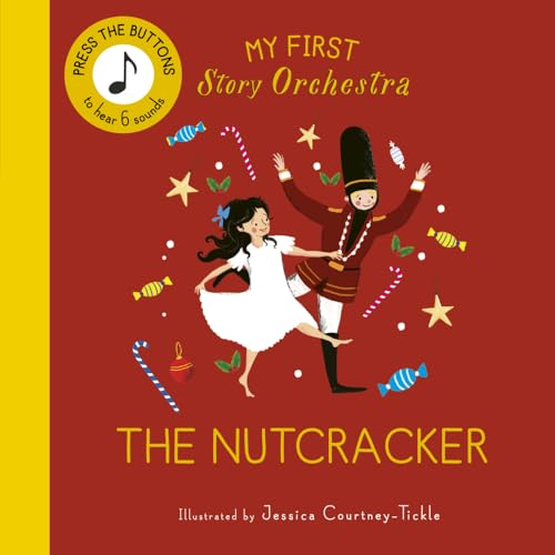 My First Story Orchestra:  The Nutcracker: Listen to  the Music