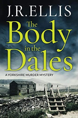 The Body in the Dales (A Yorkshire Murder Mystery)
