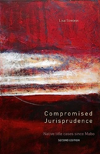 Compromised Jurisprudence: Native Title Cases Since Mabo