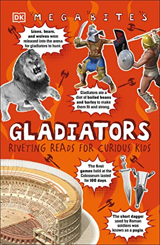 Gladiators: Riveting Reads for Curious Kids (Mega Bites)